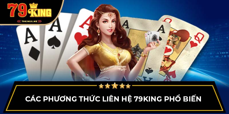 Các phương thức liên hệ 79King phổ biến