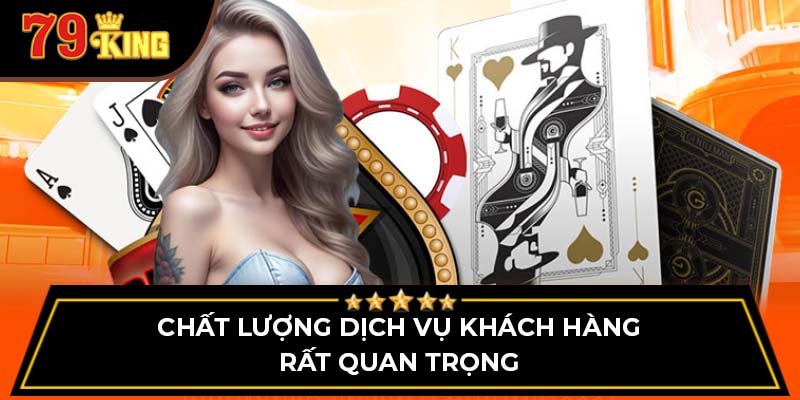 Chất lượng dịch vụ khách hàng rất quan trọng
